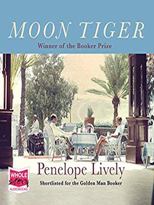 Title details for Moon Tiger by Penelope Lively - Available
